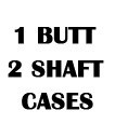 1 Butt 2 Shaft Cases